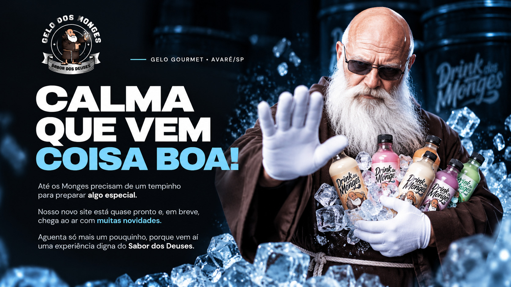 Gelo dos Monges: calma que vem coisa boa! Nosso novo site está quase pronto, com muitas novidades.
